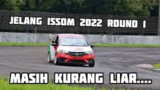 JELANG ISSOM 2022 ROUND 1 MOBIL KDRT MASIH KURANG LIAR...
