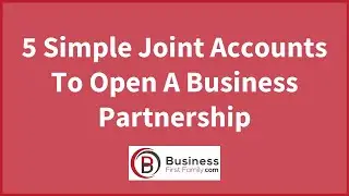 How To Setup Joint Bank Accounts For Business Partnerships