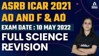 ASRB ICAR 2021 | ASRB AO and F&AO Exam Date : 10 may 2022 | ASRB ICAR Full Science Revision