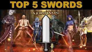 Guild Wars Top 5 Swords