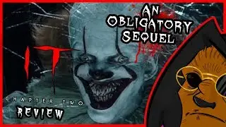IT CHAPTER TWO Review: An Obligatory Sequel