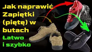 Jak naprawić zapiętki (pięty) w dowolnych butach - łatwo i szybko