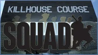 Squad - Trying to be the fastest in KillHouse 43 secons!