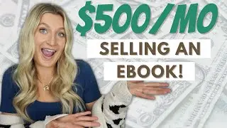 HOW I MAKE $500/MO IN PASSIVE INCOME BY SELLING AN EBOOK | *Make Passive Income*