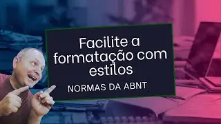 Aprenda ABNT no Word usando Estilos