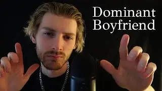 ASMR | Dominant Boyfriend Puts You To Sleep (Roleplay)