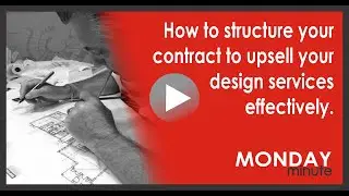 How to structure your contract to upsell your design services effectively. [Monday Minute]
