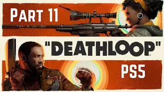 Deathloop PS5 Walkthrough Gameplay Part 11 - Dead And Gone (1080p HD)