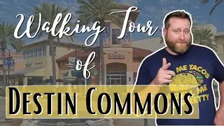 Take a Tour - So MUCH to do at Destin Commons in Destin Florida