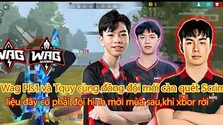 Wag Pls1 và Tquy cùng đồng đội mới càn quét Scrim,liệu đây có phải đội hình mới mùa sau,khi xbor rời