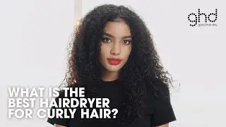 What Is The Best Hairdryer for Curly Hair? | ghd ANZ