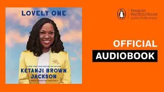 Lovely One (Adapted for Young Adults) by Ketanji Brown Jackson | Official Audiobook