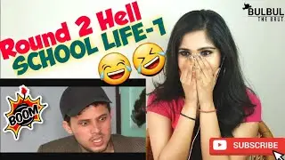 Round 2 Hell | School Life | Part-1| Reaction | On Demand | Bulbul The Brut |