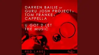 U Got 2 Let The Music (Extended Mix)