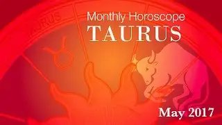 Taurus Horoscope | May Monthly Horoscopes 2017