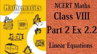 Class 8 के Linear Equations के word problems मज़े से solve करें। NCERT Mathematics Exercise2.2 PART 2