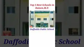 Top 5 Best Schools in Raisen,M P