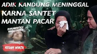 TAK BERTAHAN LAMA !! 10 HARI TERROR MEMAKAN NYAWA ADIK KANDUNGKU !!