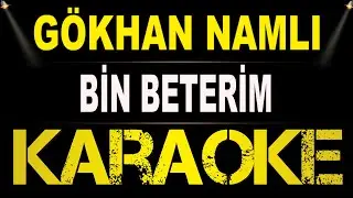 Gökhan Namlı - Bin Beterim / Karaoke / Md Altyapı / Cover / Lyrics / HQ