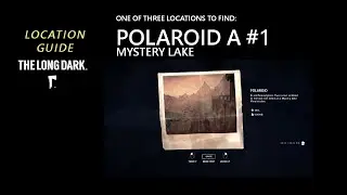 Location: Polaroid A #1 - Mystery Lake, The Long Dark