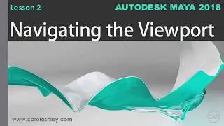 Maya 2018 - Navigating the Viewport - Getting Started Lesson 2