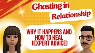Ghosting in Relationships: Why It Happens and How to Heal (Expert Advice)