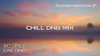 Sunrise Sessions #1 &ndash; Chill DnB mix