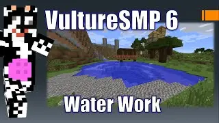 VultureSMP 6 - Water Work