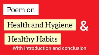 Poem Health and Hygiene | Good Habits for kids | Healthy Habits | Hygiene is the Key to Good Health