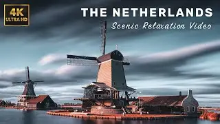The Netherlands - Scenic Relaxation Video with Relax Music