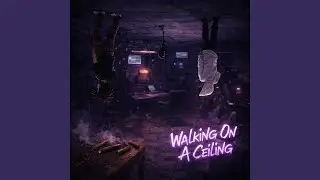 Walking On A Ceiling (feat. OHPC)