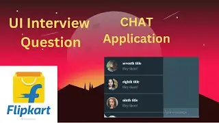 Flipkart Interview Question | UI Engineer - 1 | JavaScript | Chat App | Whatsapp Web