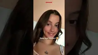 Keep eye contact 🥰