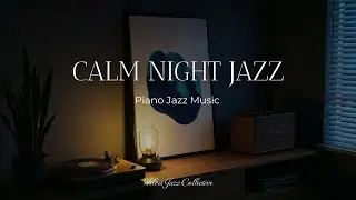 Cold Night Jazz Piano &ndash; Gentle Calm Background Music for Study & Sleep