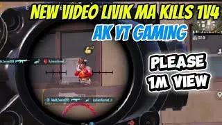 NEW VIDEO#livik MA kills 1v4 #1million view#AK YT GAMING