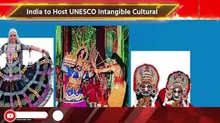 India to Host UNESCO Intangible Cultural Heritage Committee Session at Red Fort.