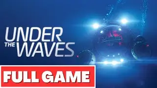 UNDER THE WAVES Gameplay Walkthrough FULL GAME - No Commentary
