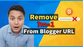 How to Remove ?m=1 From Blogger URL | Fix Blogger Mobile URL Easily