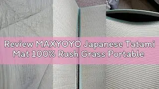 Review MAXYOYO Japanese Tatami Mat 100% Rush Grass Portable Folding Mat Futon Mattress Firm Traditio