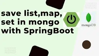 how to save list,set,map in mongodb using springboot | Spring Boot With MongoDB