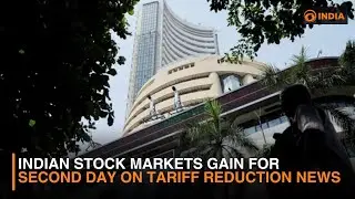Indian Stock Markets Gain for Second Day on Tariff Reduction News