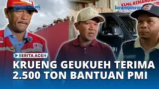 Pelabuhan Krueng Geukueh Terima 2.500 Ton Bantuan Logistik PMI