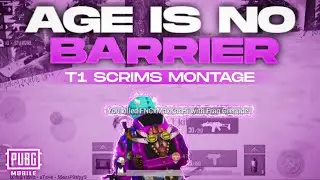 Age is no Barrier | T1 Scrims Montage | InfinityOP | PUBG Mobile