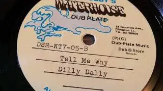 Dilly Dally - Tell Me Why - Waterhouse Dub Plate