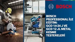 Bosch Professional ile Eğitim: Metal İşlerinde Kullanılan Testerelerimizle Tanışın!