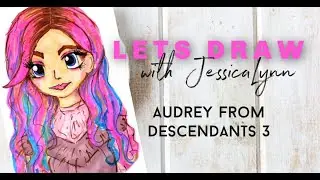 Descendants 3 Let's Draw Audrey Copic Markers Rotten to the Core with Jessica Lynn Disney World