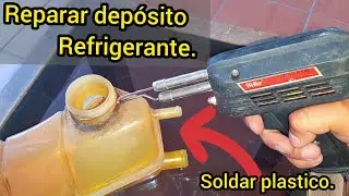 Reparar depósito de Anticongelante o Refrigerante, sellar fuga  con soldadura de plastico.