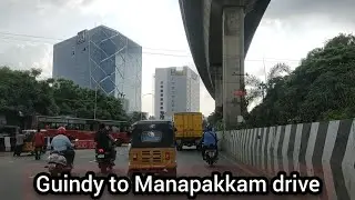 CHENNAI DRIVE | GUINDY TO MANAPAKKAM
