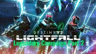 Destiny 2 Lightfall Legendary Campaign Part 2