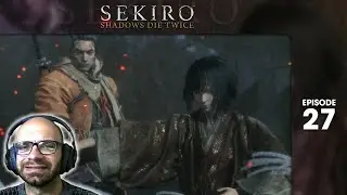 Sekiro: Shadows Die Twice - Blind Let's Play - Ep27 - Returning to the Outskirts